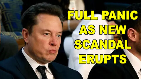 Elon Musk Goes Into FULL PANIC As New Scandal Erupts