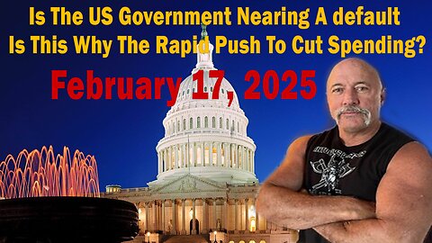 Is The US Government Nearing A default & Is This Why The Rapid Push To Cut Spending?