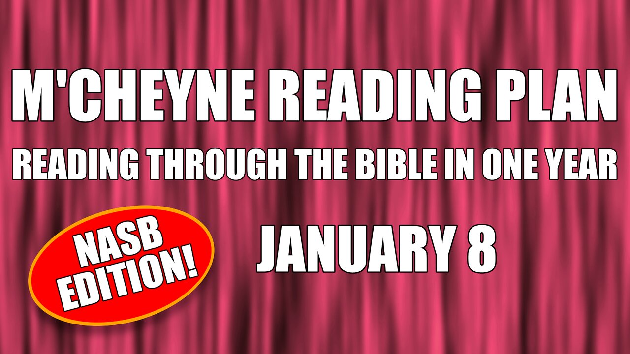 Day 8 - January 8 - Bible in a Year - NASB Edition