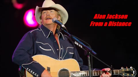 Alan Jackson - From a Distance