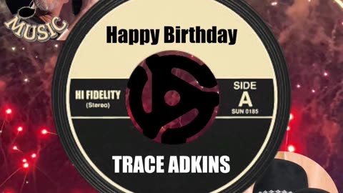 HAPPY BIRTHDAY TRACE ADKINS