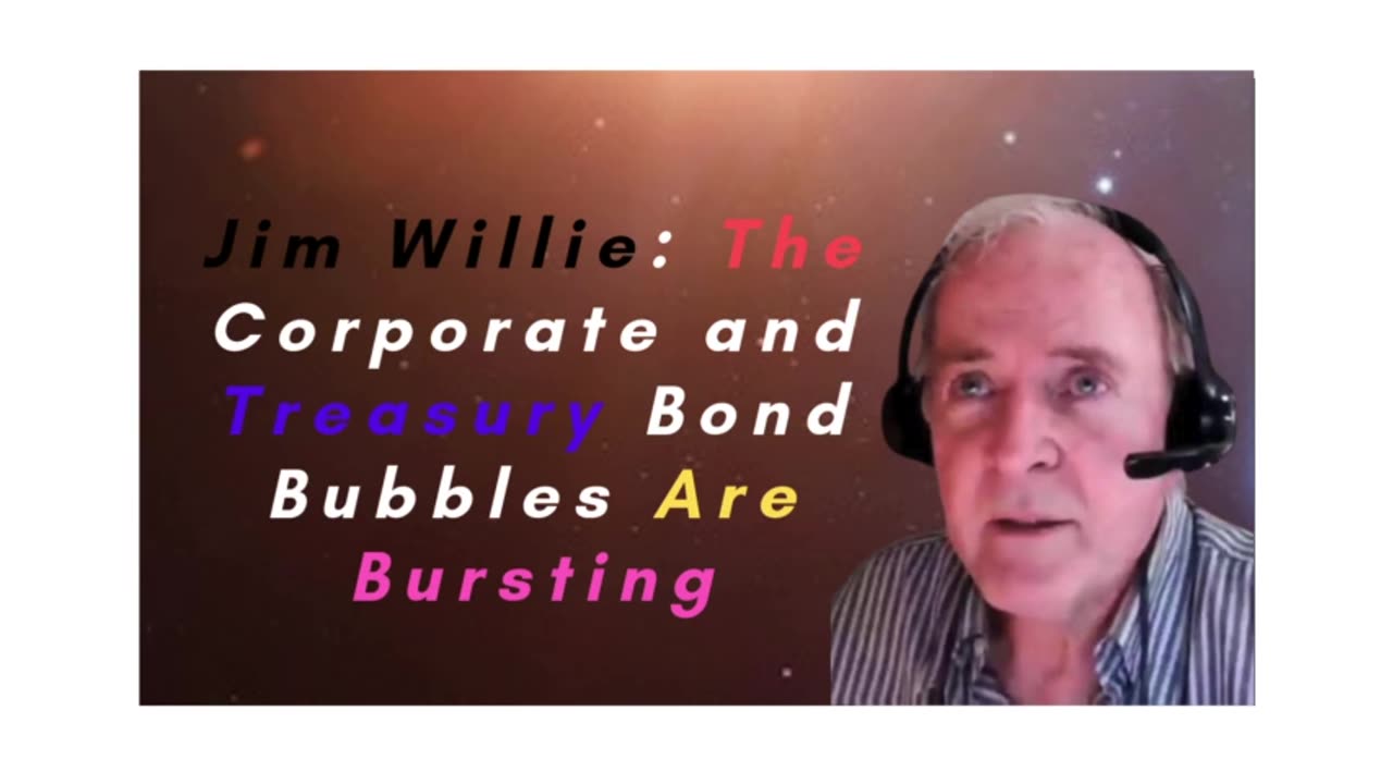 Jim Willie: The Corporate and Treasury Bond Bubbles Are Bursting 1