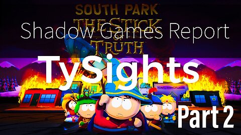 Raids For Justice / #SouthParkStickOfTruth - Part 2 #TySights #SGR 1/17/25 #MyMidnightHour