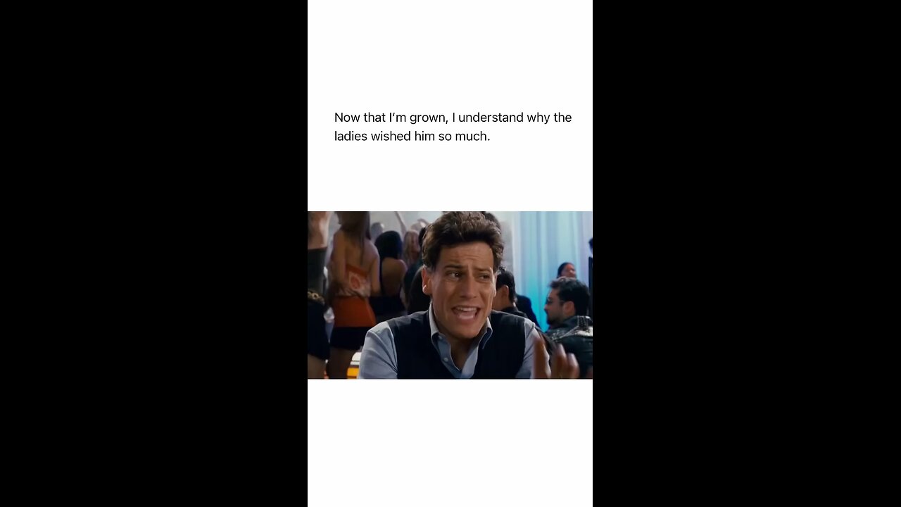 Now that I'm grown, I understand why the ladies wished him so much.