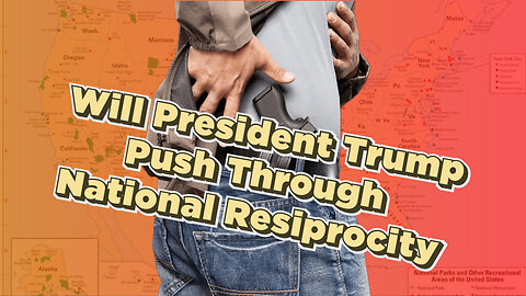 Will President Trump Push Through National Reciprocity?