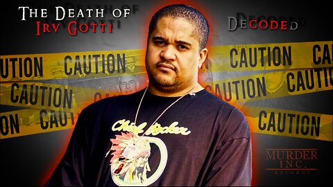 The Life & Mysterious Death of Irv Gotti