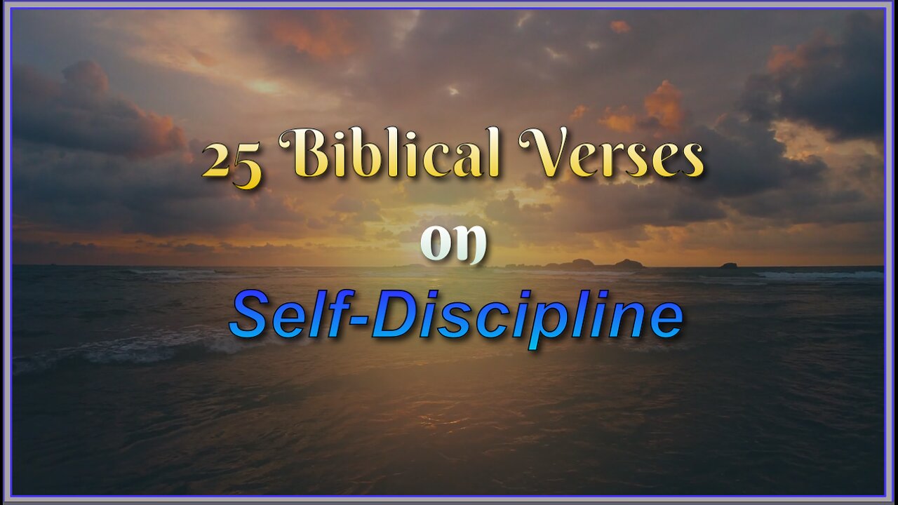 25 Biblical Verses on Self-Discipline