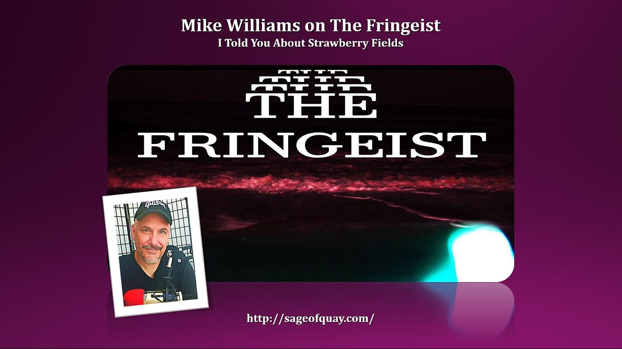 Sage of Quay® - FLASHBACK - Mike Williams on The Fringeist Podcast (May 2020)