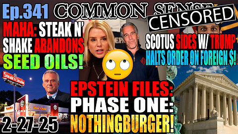 Ep.341 Epstein FIles Phase 1 Nothingburger! More to come! SCOTUS Backs Trump, MAHA: Steak N’ Shake Ditches Seed Oils!