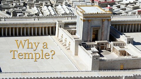 Why a Temple?