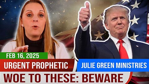 Julie Green PROPHETIC WORD✝️💖 URGENT PROPHETIC [WOE TO THESE: BEWARE] DAY OF RECKONING Prophecy