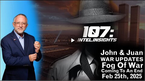 John & Juan – Updates With Juan O’Savin 2/25/25 - Fog Of War Coming To An End |