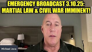 Michael Jaco- Emergency Broadcast 3.10.25- Martial Law & Civil War Imminent!