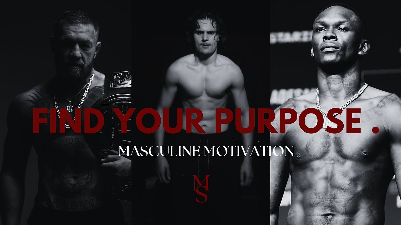 FIND YOUR PURPOSE ~ MASCULINE MOTIVATION♦️