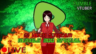 (VTUBER) - Happy Valentines Day - Rumble 300 Special 12 Hour Stream - RUMBLE