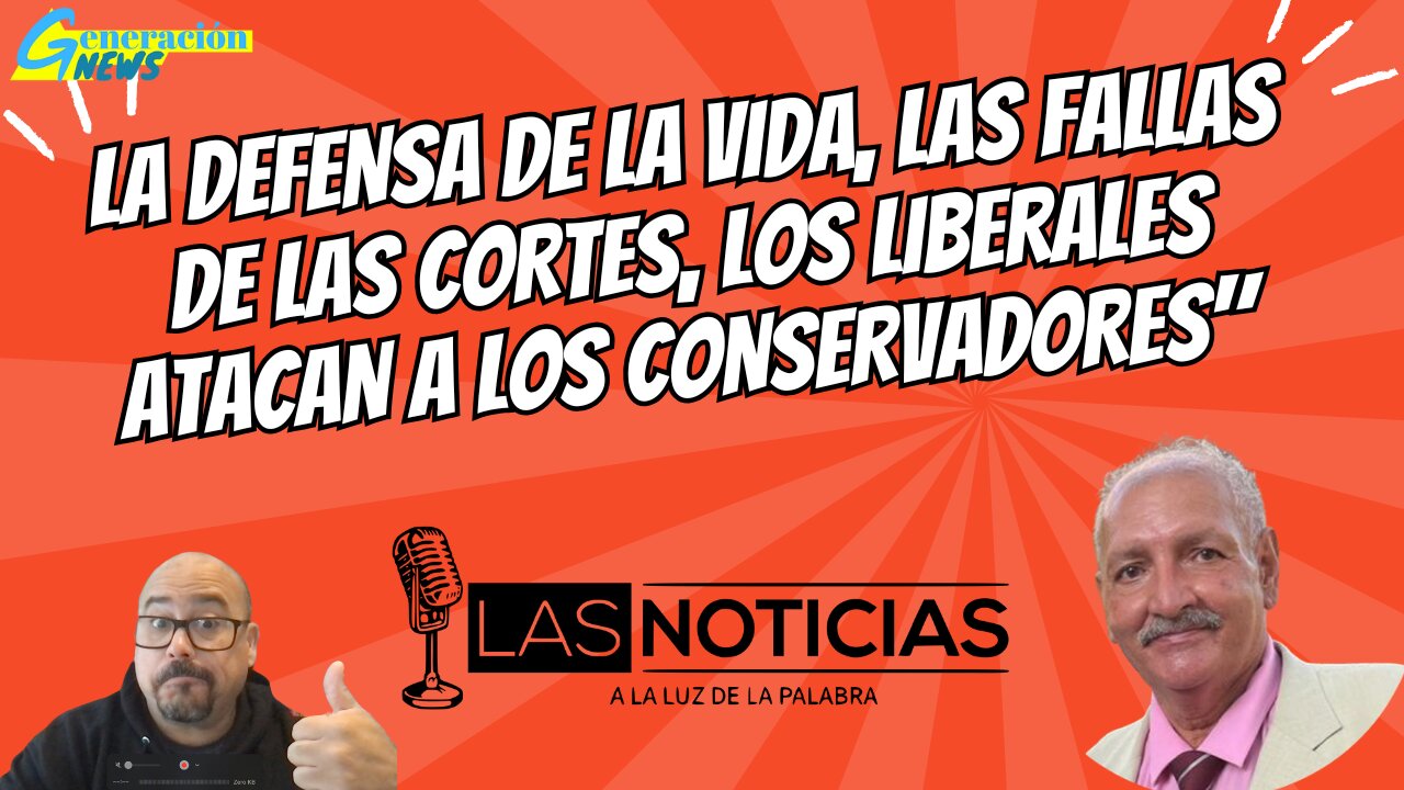 La defensa de la Vida, las fallas de las Cortes y los liberales atacan a los Conservadores.