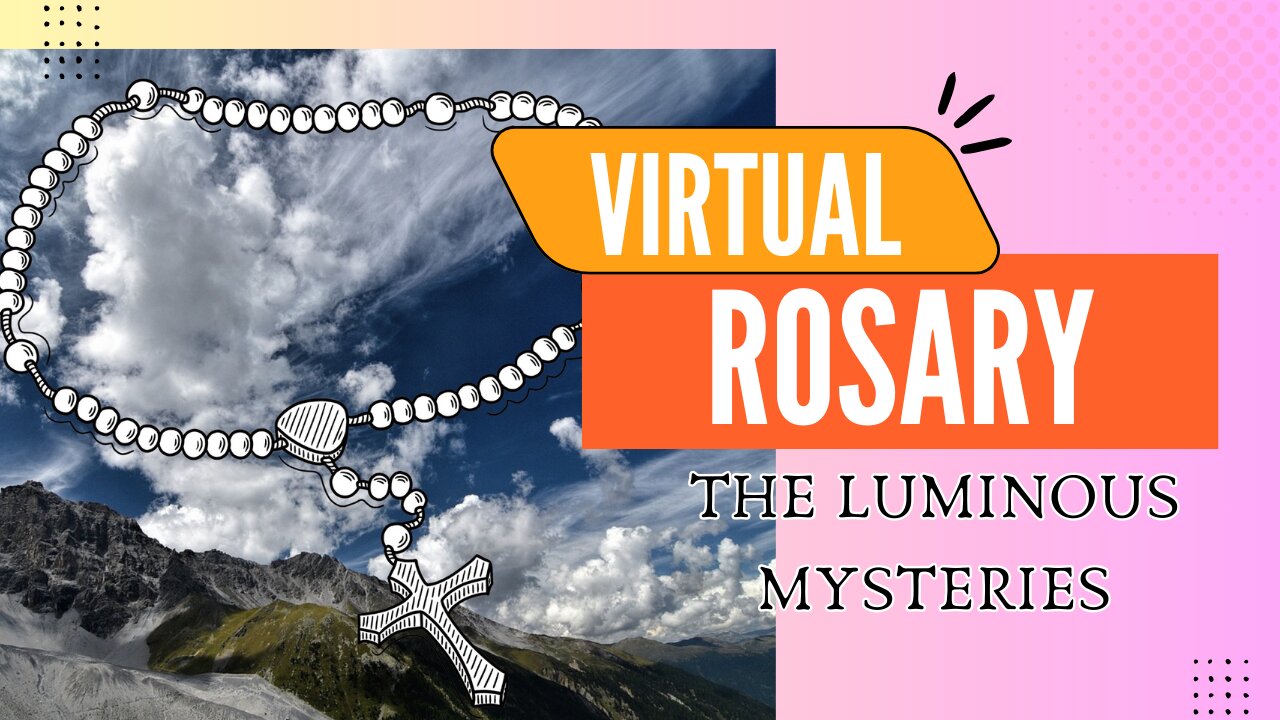 Guided Virtual Rosary – Beads Illuminate as You Pray (THE LUMINOUS MYSTERIES Thursdays)