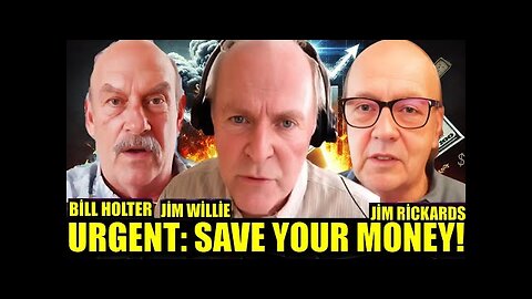 FINAL WARNING- Most People Are Clueless About What's Coming🚨Jim Willie, Bill Holter & Jim Rickards