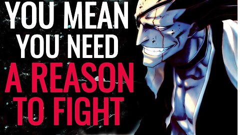 You Mean You Need a Reason to Fight" - Kenpachi Zaraki | Best English Speech | Quote | Bleach