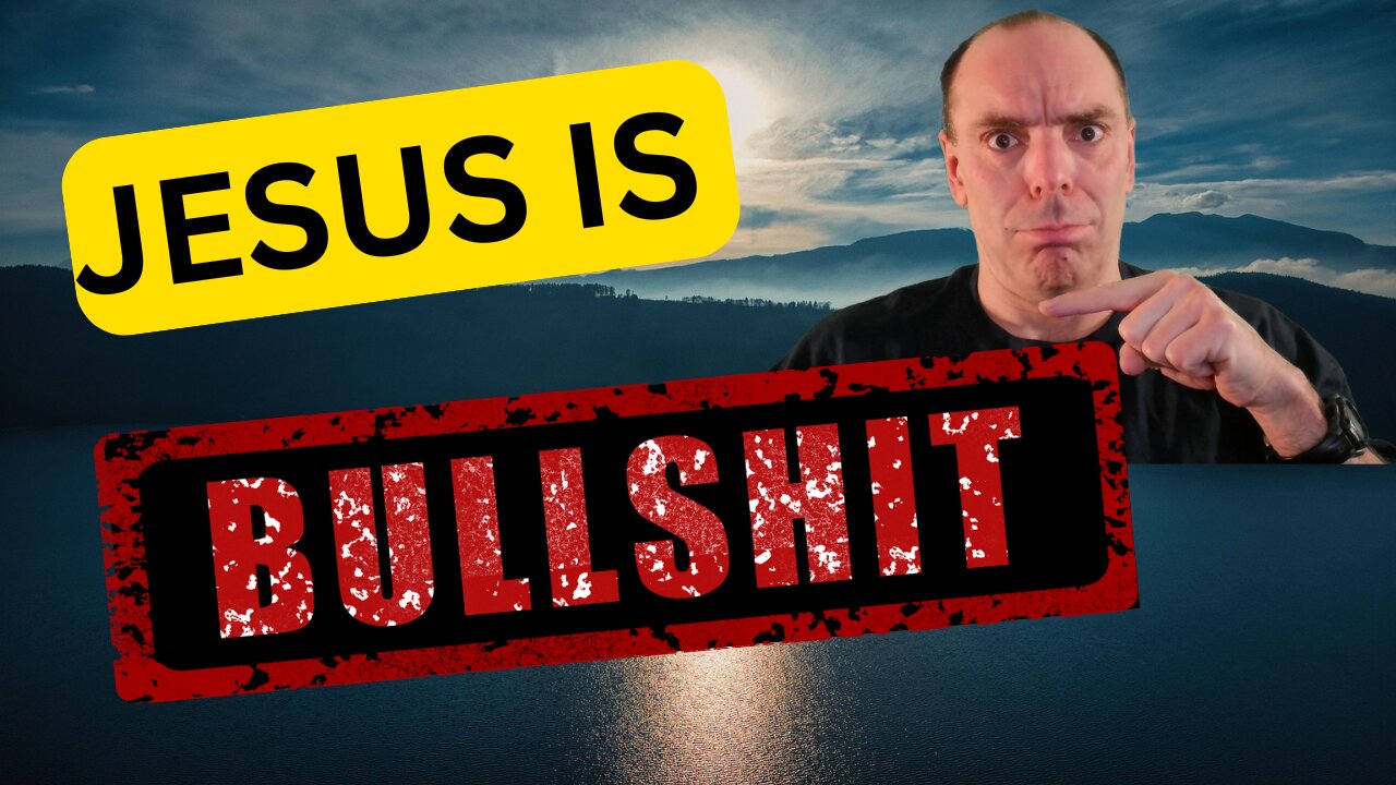 Jesus is Bullshit -- So I Prove IT
