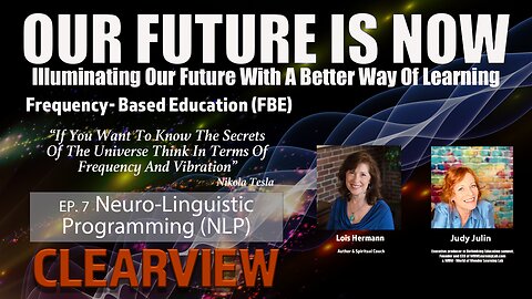 EP. 7 FREQUENCY BASED EDUCATION - (NLP) NEURO-LINGUISTIC PROGRAMMING - JUDY & LOIS