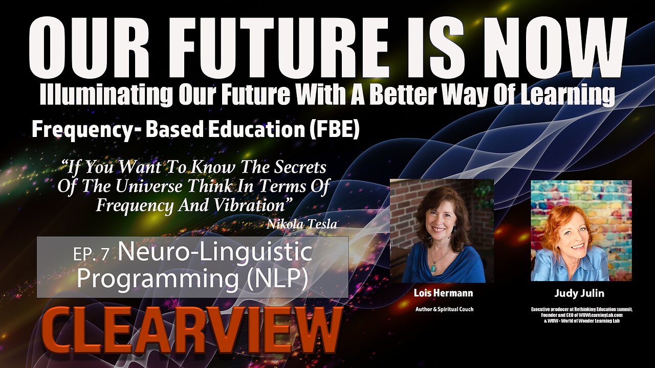 EP. 7 FREQUENCY BASED EDUCATION - (NLP) NEURO-LINGUISTIC PROGRAMMING - JUDY & LOIS