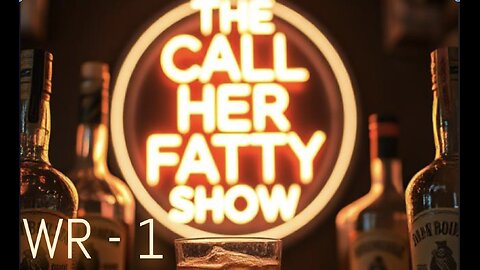 The Call Her Fatty Show - Whiskey Review - Ep. 1