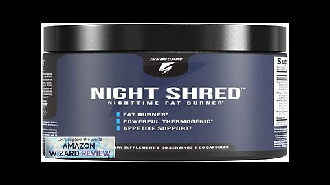 InnoSupps Night Shred | Night Time Fat Burner and Natural Sleep Support Review