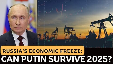 2025: Will Russia’s Economy Freeze Under Sanctions?