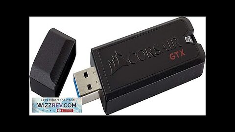 Corsair Flash Voyager GTX 256GB USB 3.1 Premium Flash Drive Review