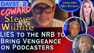 Daystar: Steve Wilhite Lies at NRB to Bring Vengeance on Podcasters