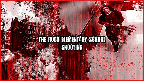 The Robb Elementary School Shooting | Uvalde Texas