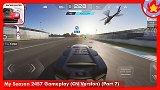 My Season 24S7 Gameplay (CN Version) (Part 7) | Racing Master