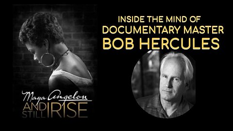 Inside the Mind of Documentary Master BOB HERCULES - Ep 2