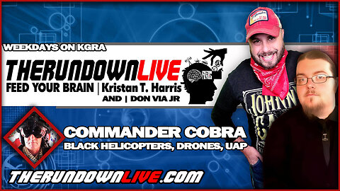 The Rundown Live # 997 - Commander Cobra, Drones, UAP, Plane Crash