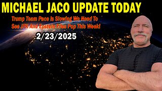 Michael Jaco Situation Update Feb 23: "Trump Team Pace Is Slowing We Need To See JFK And Epstein Files Pop This Week"