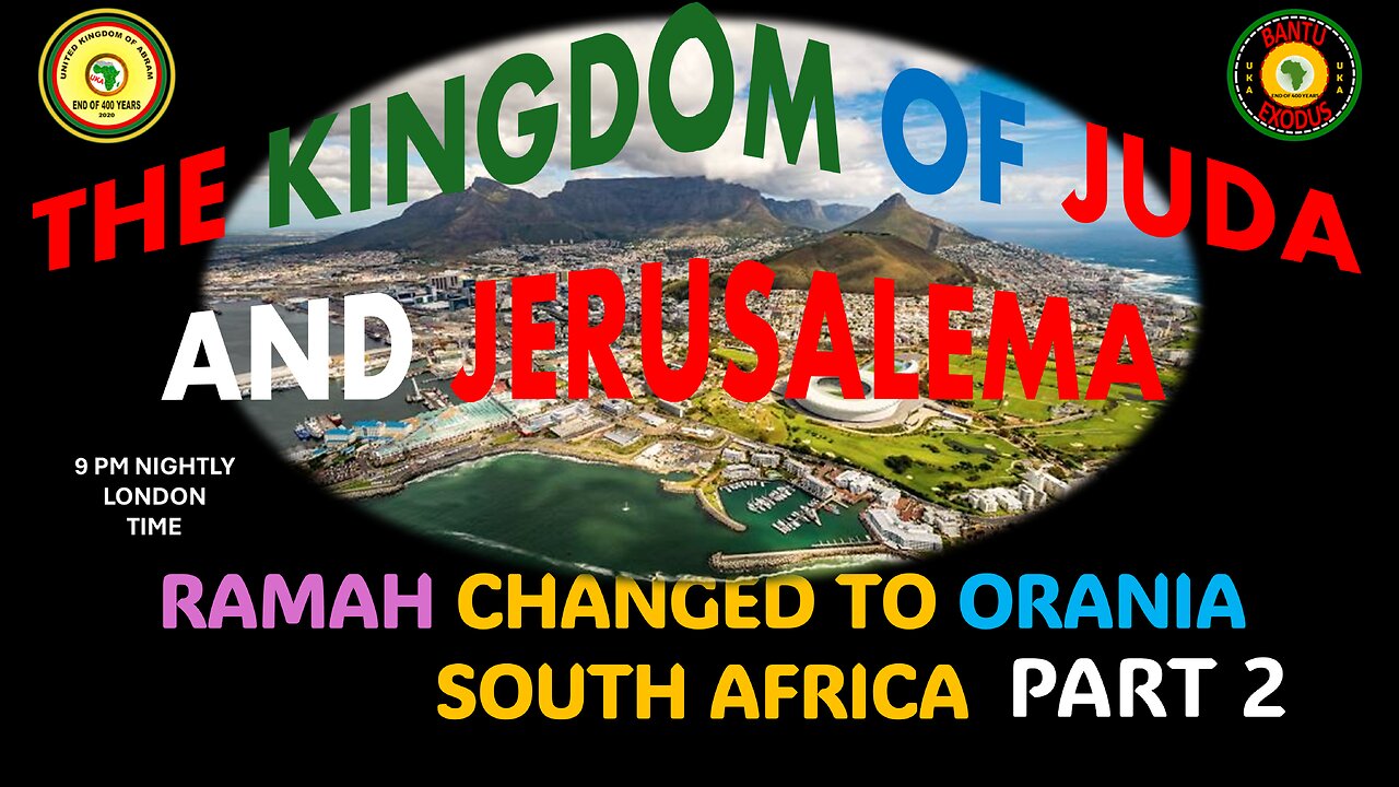 AFRICA IS THE HOLY LAND || RAMAH CHANGED TO ORANIA SOUTH AFRICA PART 2