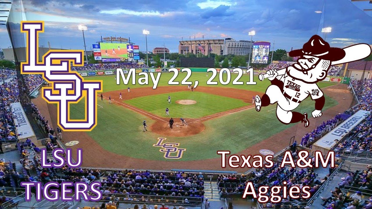 5/22/21 - LSU vs Texas A&M