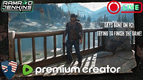 Premium Creator! Days Gone on PC! USAF Veteran! Hang out and chat with me!