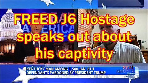 FREED J6 Hostage speaks out about his captivity