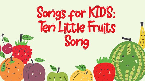 Songs for KIDS: Ten Little Fruits Song