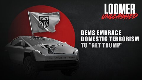 EP108: Dems Embrace Domestic Terrorism To "Get Trump"