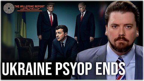 Paul Harrell's Millstone Report: Trump Shatters National Ukraine DELUSION, Zelenskyy is a DICTATOR