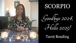 SCORPIO - Goodbye 2024, Hello 2025! - Tarot Reading