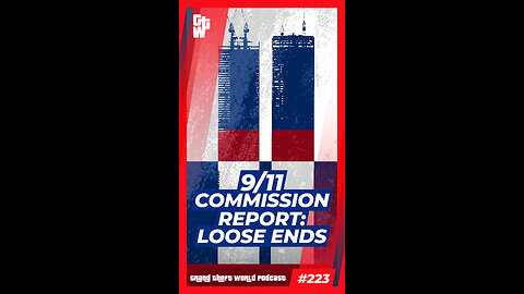 9/11 Commission Report: Loose Ends | #GrandTheftWorld 223 (Short)