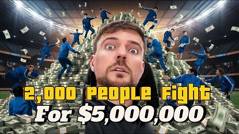 2000 people fight for $5 000 000