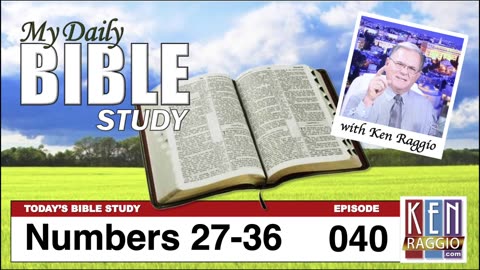 Today's Bible Study 040 Numbers 27-36