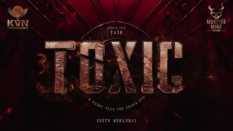 Toxic: Birthday Peek | Rocking Star Yash | Geetu Mohandas | KVN Productions | Monster Mind Creations