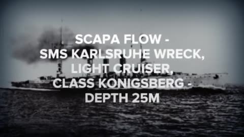 CNE - Destinations: Scapa Flow - SMS Karlsruhe Shipwreck, Light Cruiser, Class Konigsberg