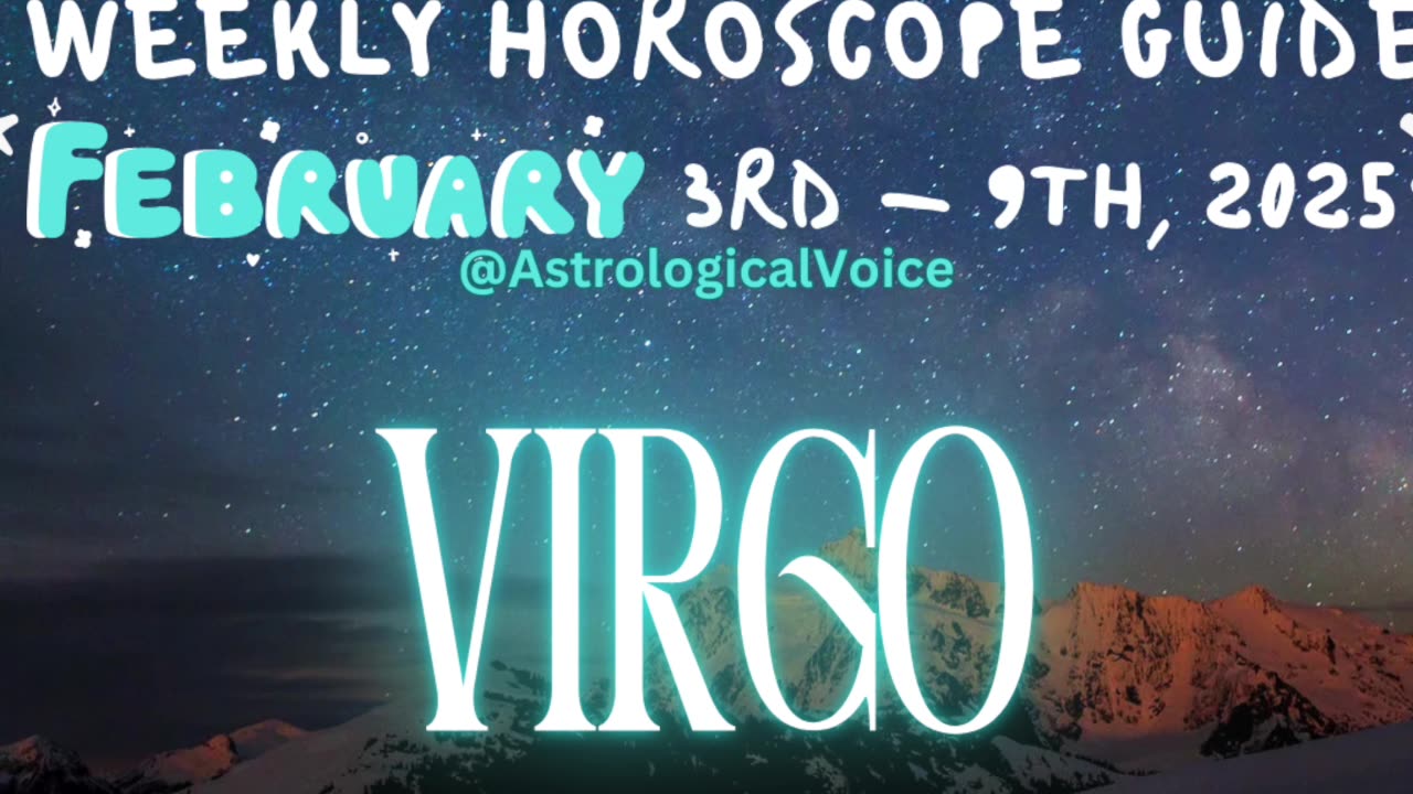 Virgo: February 3rd - 9th Weekly Horoscope Guide